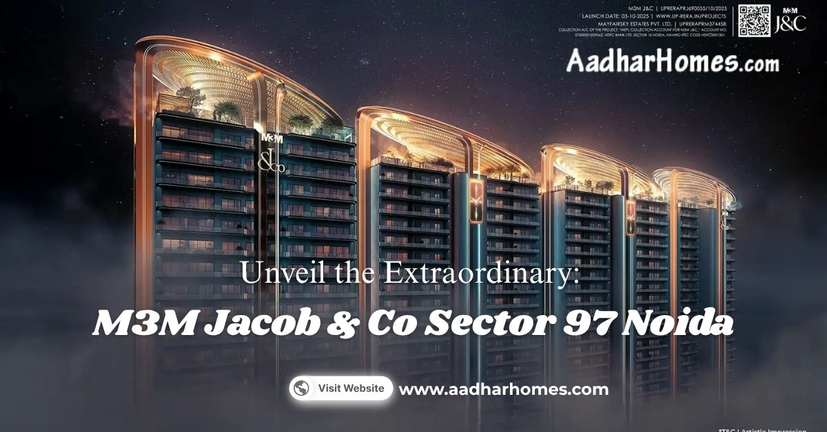 Unveil the Extraordinary: M3M Jacob & Co Sector 97 Noida