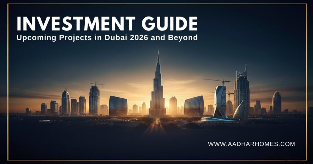 Investment Guide: Upcoming Projects in Dubai 2026 and Beyond